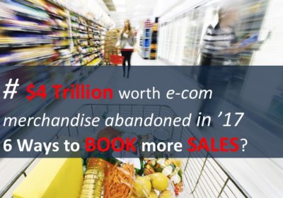 Top 6 Ways to Reduce Cart Abandonment, Get Upto 63% More Sales?